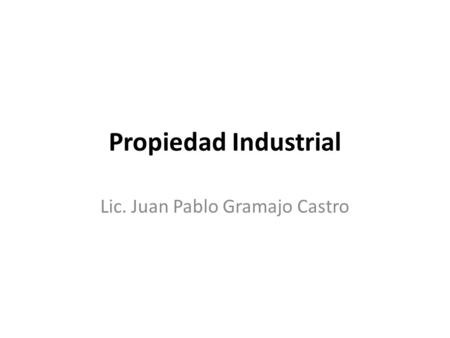 Propiedad Industrial Lic. Juan Pablo Gramajo Castro.