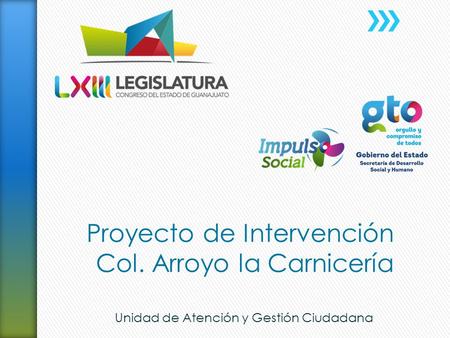 Proyecto de Intervención Col. Arroyo la Carnicería Unidad de Atención y Gestión Ciudadana.