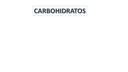 CARBOHIDRATOS También llamados glúcidos, hidratos de carbono o sacáridos, son elementos principales en la alimentación, que se encuentran principalmente.