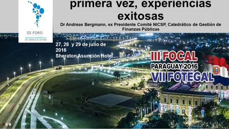 NICSP 33 Implementación por primera vez, experiencias exitosas Dr Andreas Bergmann, ex Presidente Comité NICSP, Catedrático de Gestión de Finanzas Públicas.
