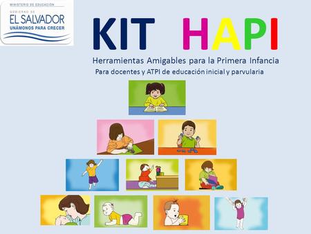 Herramientas Amigables para la Primera Infancia KIT HAPI Para docentes y ATPI de educación inicial y parvularia.