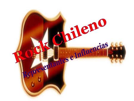 Con el éxito del Rock and Roll, a mediados de los años 50, el rock en chile comienza con influencias de rock inglés, por lo tanto los representantes de.