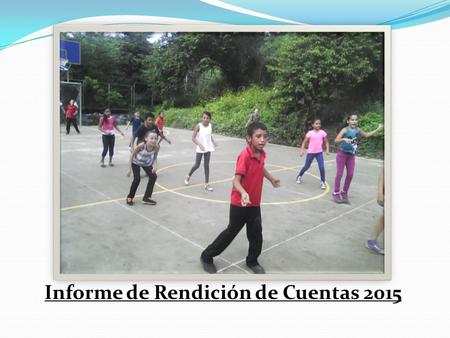 Informe de Rendición de Cuentas Es el compromiso que tienen los organismos de administración escolar de difundir o informar sobre los principales.