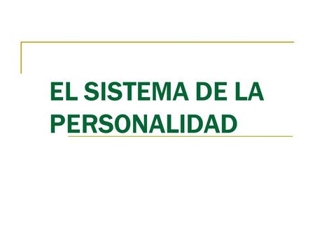 EL SISTEMA DE LA PERSONALIDAD. NUESTRA HIPÓTESIS DE TRABAJO NUESTRA HIPÓTESIS DE TRABAJO Ortiz CP. (1994, 1997, 1999, 2002, 2004) El universo es materia.
