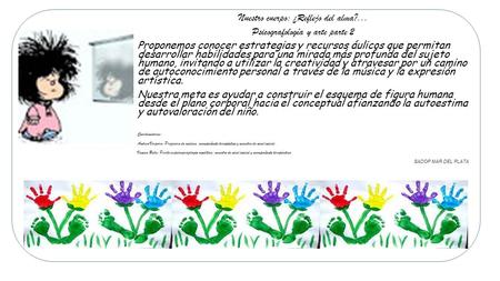 Nuestro cuerpo: ¿Reflejo del alma?... Psicografología y arte parte 2 Proponemos conocer estrategias y recursos áulicos que permitan desarrollar habilidades.