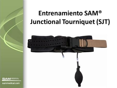 Entrenamiento SAM® Junctional Tourniquet (SJT) sammedical.com.