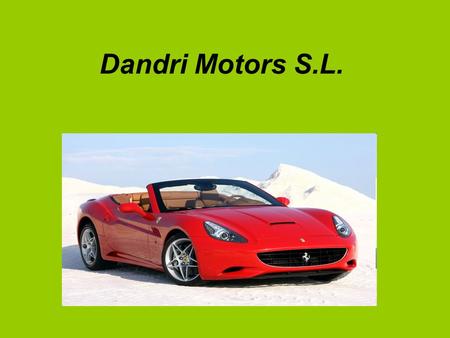 Dandri Motors S.L.. Empresa: Empresa creada en 2016 por dos socios de la universidad de ingeniería automovilística de Málaga (Andalucía), con cuatro años.