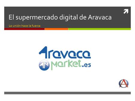 El supermercado digital de Aravaca La unión hace la fuerza.