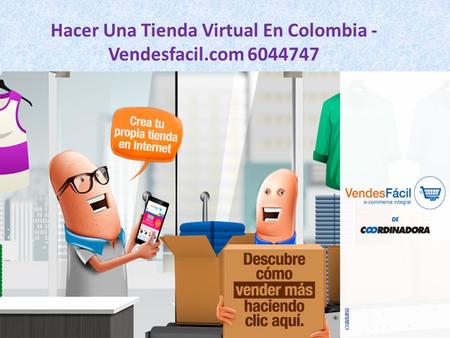 Hacer Una Tienda Virtual En Colombia - Vendesfacil.com