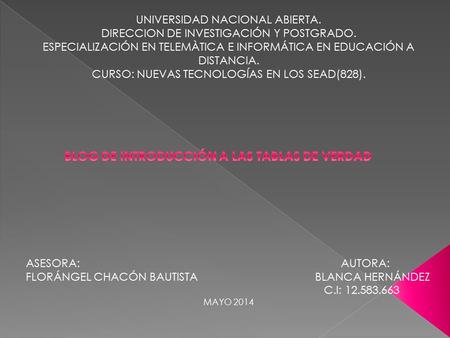 UNIVERSIDAD NACIONAL ABIERTA. DIRECCION DE INVESTIGACIÓN Y POSTGRADO. ESPECIALIZACIÓN EN TELEMÀTICA E INFORMÁTICA EN EDUCACIÓN A DISTANCIA. CURSO: NUEVAS.