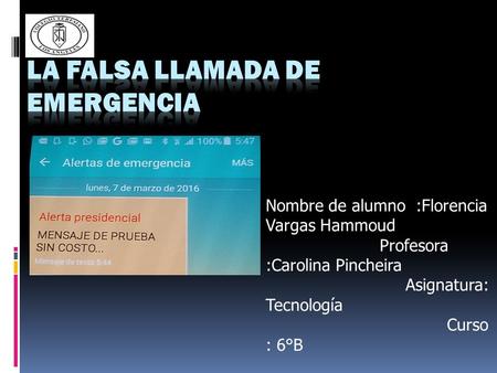 Nombre de alumno :Florencia Vargas Hammoud Profesora :Carolina Pincheira Asignatura: Tecnología Curso : 6°B.