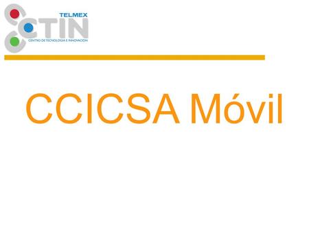 CCICSA Móvil. Que es CCICSA Móvil Es una aplicación web/móvil que permite: ● Monitoreo en tiempo real de equipo industrial. ● Presentación de información.