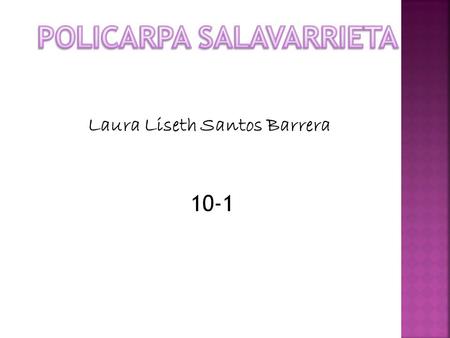 Laura Liseth Santos Barrera Se dedicó a la modistería, y poco a poco se enteró e involucró en las actividades independentistas: hacia 1809.