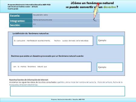 ¿Cómo un fenómeno natural se puede convertir en un desastre ? ¿Cómo un fenómeno natural se puede convertir en un desastre ? Programa Nacional de Informática.