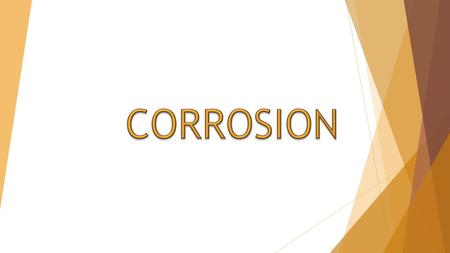  La corrosión es un proceso espontáneo de destrucción que experimentan los metales en contacto con el medioambiente, convirtiéndose en óxidos y esto.