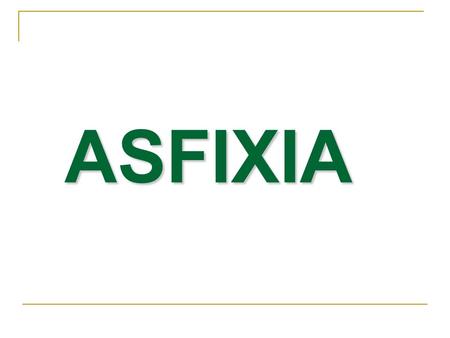 ASFIXIA. Asfixia hipoxia anoxia es la anulación completa del oxigeno, cuando la persona estando en condiciones físicas normales no tiene concentraciones.