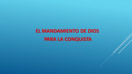 EL MANDAMIENTO DE DIOS PARA LA CONQUISTA. Josué 10: Entonces esos cinco reyes amorreos unieron sus ejércitos para atacar en conjunto. Pusieron.