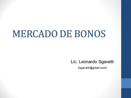 MERCADO DE BONOS Lic. Leonardo Sgavetti