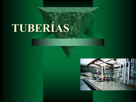 TUBERÍAS. CAPÍTULO I “CARACTERÍSTICAS GENERALES”