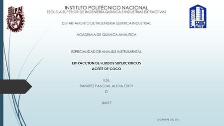 INSTITUTO POLITÉCNICO NACIONAL ESCUELA SUPERIOR DE INGENIERÍA QUÍMICA E INDUSTRIAS EXTRACTIVAS DEPARTAMENTO DE INGENIERIA QUIMICA INDUSTRIAL ACADEMIA DE.