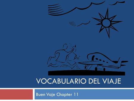 Vocabulario del Viaje Buen Vaje Chapter 11.