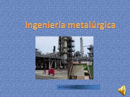 Ingeniería metalúrgica