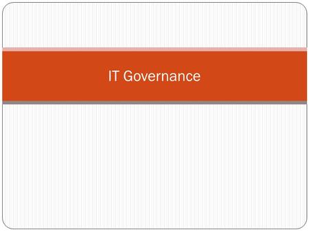 IT Governance. What is IT Governance? 2 Information Technology Governance (Gobierno de TI) es una disciplina subconjunto de Gobierno Corporativo centrada.