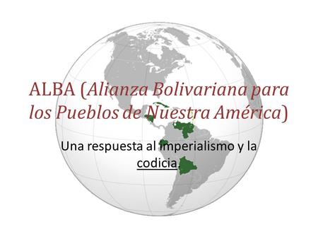 ALBA (Alianza Bolivariana para los Pueblos de Nuestra América)