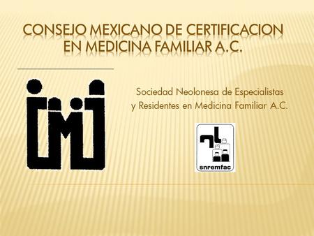 Consejo mexicano de certificacion en medicina familiar a.c.