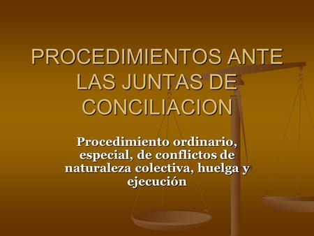 PROCEDIMIENTOS ANTE LAS JUNTAS DE CONCILIACION