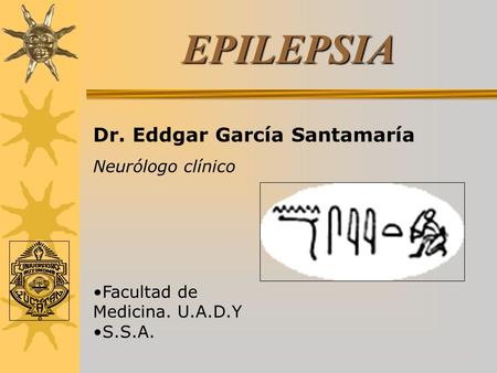 EPILEPSIA Dr. Eddgar García Santamaría Neurólogo clínico