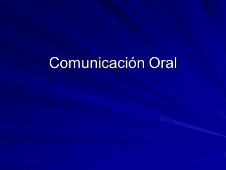 Comunicación Oral.