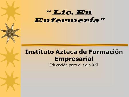 Instituto Azteca de Formación Empresarial Educación para el siglo XXI
