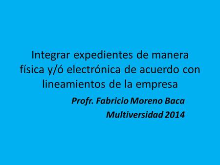 Profr. Fabricio Moreno Baca Multiversidad 2014