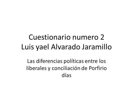 Cuestionario numero 2 Luis yael Alvarado Jaramillo