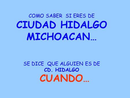 SE DICE QUE ALGUIEN ES DE