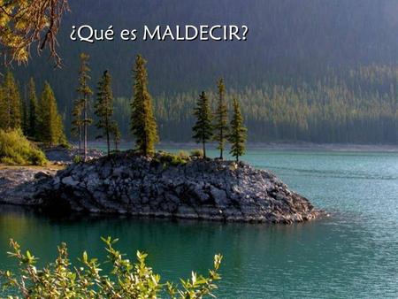¿Qué es MALDECIR?.