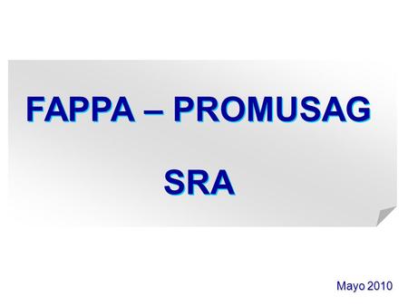 FAPPA – PROMUSAG SRA Mayo 2010 1.
