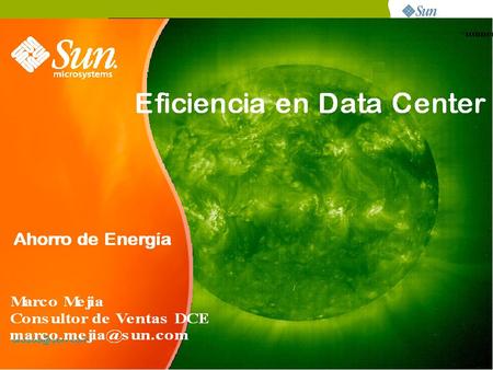 Sun Confidential: Internal Only 1. 2 Agenda Situación ActualSituación Actual Una visión para la alta gerencia: Centro de Datos Mejores prácticas para.