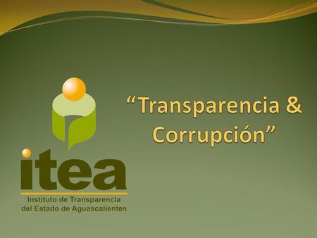 “Transparencia & Corrupción”