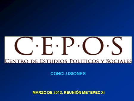 MARZO DE 2012, REUNIÓN METEPEC XI CONCLUSIONES. 30 PROPUESTAS PARA LA CONSTRUCCIÓN DE UN NUEVO SISTEMA POLÍTICO, ECONÓMICO Y SOCIAL NS.