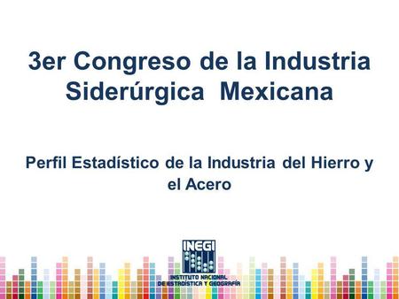 3er Congreso de la Industria Siderúrgica Mexicana