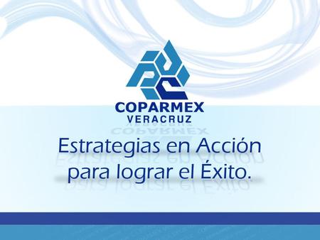COPARMEX Veracruz agrupa a un número de 450 empresas en la zona conurbada Veracruz – Boca del Río y con una delegación en Poza Rica, Veracruz.