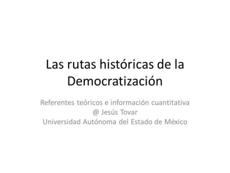 Las rutas históricas de la Democratización