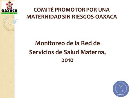 COMITÉ PROMOTOR POR UNA MATERNIDAD SIN RIESGOS-OAXACA
