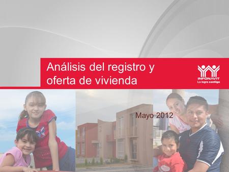 Análisis del registro y oferta de vivienda Mayo 2012.