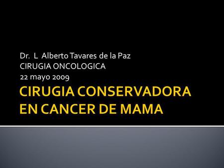 CIRUGIA CONSERVADORA EN CANCER DE MAMA