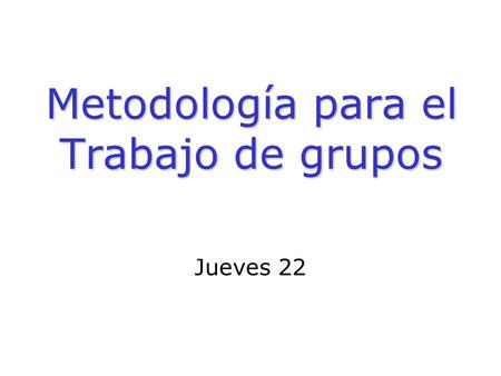 Metodología para el Trabajo de grupos