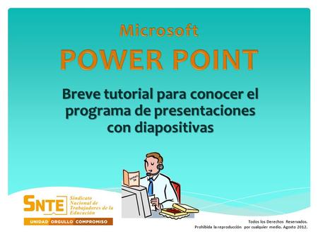 Microsoft POWER POINT Breve tutorial para conocer el programa de presentaciones con diapositivas.