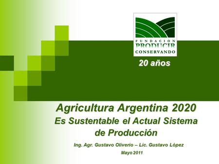 Agricultura Argentina 2020 Es Sustentable el Actual Sistema